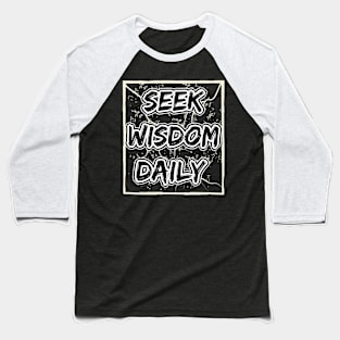 Seek Wisdom Daily Baseball T-Shirt